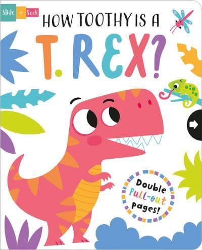 How Toothy is a T-Rex? Slide & Seek Book